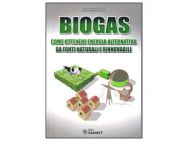 Libro: "Biogas: Come ottenere energia alternativa da fonti naturali e rinnovabili"